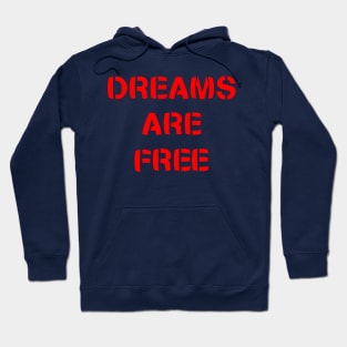 Dreams are free - RED Hoodie